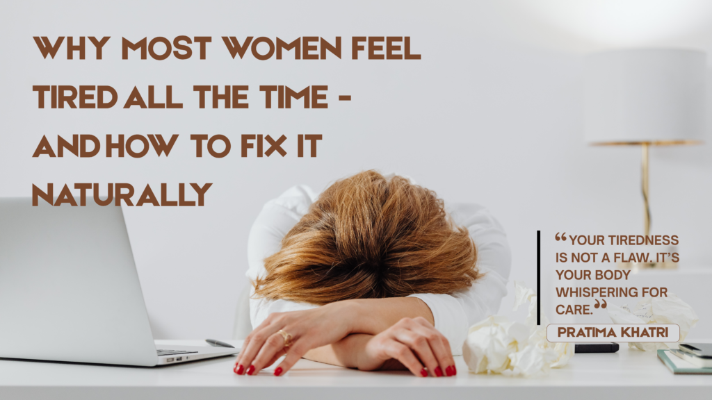 Why Women Feel Tired